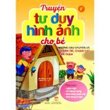 Truyện Tư Duy Hình Ảnh Cho Bé - Những Câu Chuyện Về Sự Kiên Trì, Chăm Chỉ, Cẩn Thận