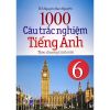 1000 Câu Trắc Nghiệm Tiếng Anh Lớp 6 (Theo Chương Trình Mới)