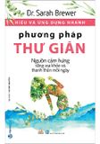 Hiểu Và Ứng Dụng Nhanh - Phương Pháp Thư Giãn