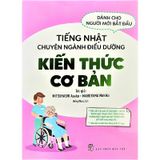 Tiếng Nhật Chuyên Ngành Điều Dưỡng Dành Cho Người Mới Bắt Đầu - Kiến Thức Cơ Bản