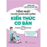 Tiếng Nhật Chuyên Ngành Điều Dưỡng Dành Cho Người Mới Bắt Đầu - Kiến Thức Cơ Bản