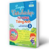 Luyện Viết Chữ Đẹp Từ Vựng Tiếng Anh - Theo Chương Trình Sách Giáo Khoa 3