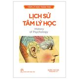 Tâm Lý Học Toàn Thư. Lịch Sử Tâm Lý Học