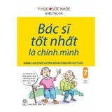 Bác Sĩ Tốt Nhất Là Chính Mình - Tập 7 -  Nâng Cao Chất Lượng Sống Ở Người Cao Tuổi