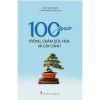 100 Mẹo Nuôi Và Chăm Sóc Hoa Và Cây Cảnh