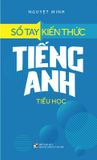 Sổ Tay Kiến Thức Tiếng Anh Tiểu Học