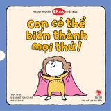 Boxset Tranh Truyện Ehon Nhật Bản - Con Có Thể Biến Thành Mọi Thứ! (Bộ 3 Cuốn)