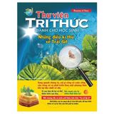 Thư Viện Tri Thức Dành Cho Học Sinh - Những Điều Kỳ Thú Về Trái Đất