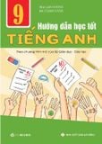 Hướng Dẫn Học Tốt Tiếng Anh Lớp 9 - Theo Chương Trình Mới Của Bộ GD Và Đào Tạo