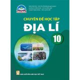 Chuyên Đề Học Tập Địa Lí Lớp 10 - Chân Trời Sáng Tạo