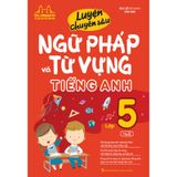 Luyện Chuyên Sâu Ngữ Pháp Và Từ Vựng Tiếng Anh Lớp 5 - Tập 2