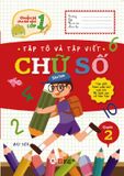 Chuẩn Bị Cho Bé Vào Lớp 1 - Tập Tô Và Tập Viết Chữ Số (Quyển 2) (Tái Bản 2020)