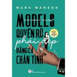 Models - Quyến Rũ Phái Đẹp Bằng Cả Chân Tình