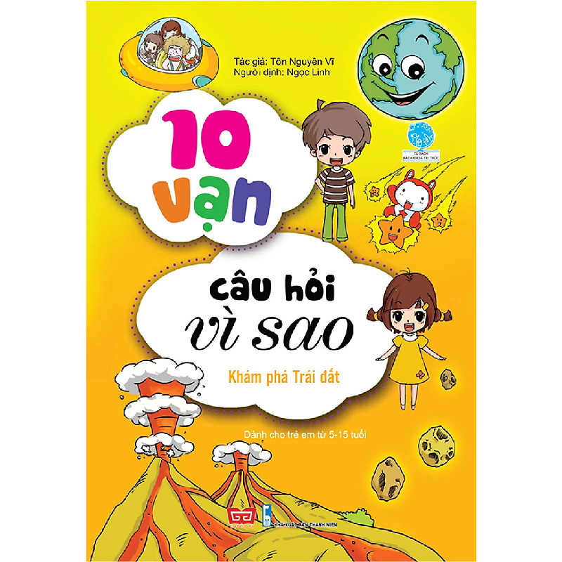10 Vạn Câu Hỏi Vì Sao - Khám Phá Trái Đất (Tái Bản 2018)