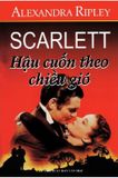 Scarlett - Hậu Cuốn Theo Chiều Gió