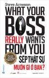 Sếp Thật Sự Muốn Gì Ở Bạn? (What Your Boss Really Wants From You)