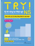 Try! Thi Năng Lực Nhật Ngữ N5 - Phát Triển Các Kỹ Năng Tiếng Nhật Từ Ngữ Pháp (Phiên Bản Tiếng Việt)