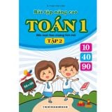 Bài Tập Nâng Cao Toán Lớp 1 - Tập 2 (Biên Soạn Theo Chương Trinh Mới)