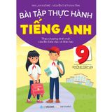 Bài Tập Thực Hành Tiếng Anh Lớp 9 (Không Đáp Án) - Theo Chương Trình Mới Của Bộ GD&ĐT