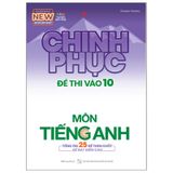 Chinh Phục Đề Thi Vào 10 Môn Tiếng Anh (Tái Bản 2020)