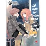 Cô Bạn Tôi Thầm Thích Lại Quên Mang Kính Rồi - Tập 3 (Tặng Kèm Standee Ivory)