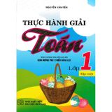 Thực Hành Giải Toán Lớp 1 - Tập 1