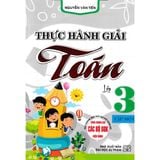 Thực Hành Giải Toán Lớp 3 - Tập 1