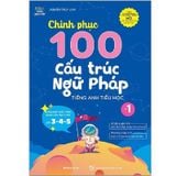 Chinh Phục 100 Cấu Trúc Ngữ Pháp Tiếng Anh Tiểu Học (Tổng Hợp Kiến Thức Dành Cho Học Sinh Lớp 3-4-5 Theo Chủ Đề) Tập 1