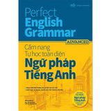 PERFECT ENGLISH GRAMMAR - Cẩm Nang Tự Học Toàn Diện Ngữ Pháp Tiếng Anh Advanced