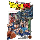 Dragon Ball Super - Tập 13: Trên Từng Chiến Tuyến (Tái Bản 2022)