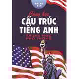 Cùng Học Cấu Trúc Tiếng Anh Trung Học Phổ Thông