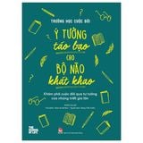 Trường Học Cuộc Đời - Ý Tưởng Táo Bạo Cho Bộ Não Khát Khao