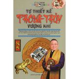 Tự Thiết Kế Phong Thủy Vượng Khí