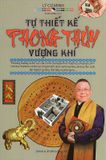 Tự Thiết Kế Phong Thủy Vượng Khí