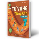 Từ Vựng Tiếng Anh Nâng Cao 7