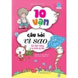 10 Vạn Câu Hỏi Vì Sao - Các Hiện Tượng Tự Nhiên Kỳ Thú (Tái Bản 2018)