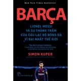 Barça Lionel Messi Và Sự Thăng Trầm Của Câu Lạc Bộ Bóng Đá Vĩ Đại Nhất Thế Giới