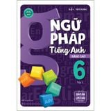 Ngữ Pháp Tiếng Anh Nâng Cao Lớp 6 - Tập 1