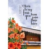 Chưa Từng Trải Qua, Làm Sao Thấu Hiểu