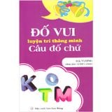 Đố Vui Luyện Trí Thông Minh Câu Đố Chữ