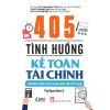 405 Tình Huống Kế Toán Tài Chính - Hướng Dẫn Thực Hành Bài Tập Kế Toán