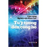 Cẩm Nang Nghiên Cứu Khoa Học - Từ Ý Tưởng Đến Công Bố