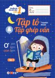 Chuẩn Bị Cho Bé Vào Lớp 1 - Tập Tô Và Tập Ghép Vần (Tập 2) (Tái Bản 2020)