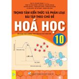 Sách - Trọng Tâm Kiến Thức Và Phân Loại Bài Tập Theo Chủ Đề Hoá Học 10