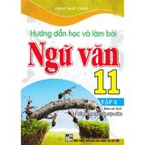 Hướng Dẫn Học Và Làm Bài Ngữ Văn 11 Tập 2 - Kết Nối Tri Thức