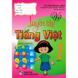 Vở Luyện Tập Tiếng Việt Lớp 1 - Tập 1