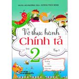 Vở Thực Hành Chính Tả Lớp 2 - Tập 1