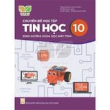 Chuyên Đề Học Tập Tin Học Lớp 10: Định Hướng Khoa Học Máy Tính - Kết Nối Tri Thức Với Cuộc Sống