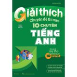 Giải Thích Chuyên Đề Thi Vào 10 Chuyên Tiếng Anh