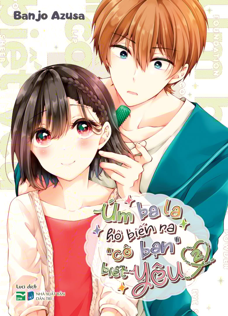 Úm Ba La Hô Biến Ra "Cô Bạn" Biết Yêu - 2 – CÔNG TY CỔ PHẦN XUẤT BẢN VÀ  TRUYỀN THÔNG IPM